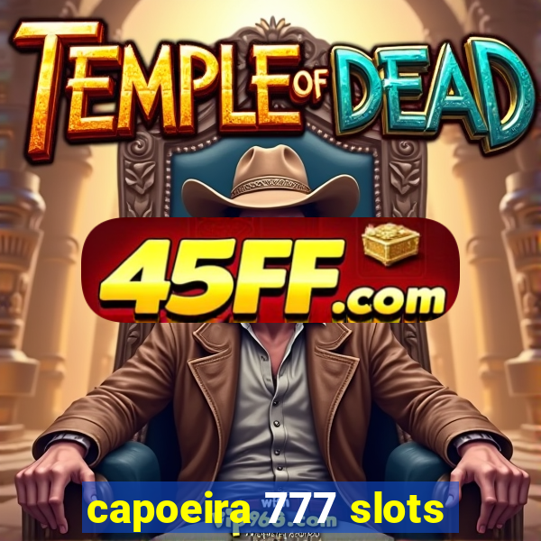 capoeira 777 slots